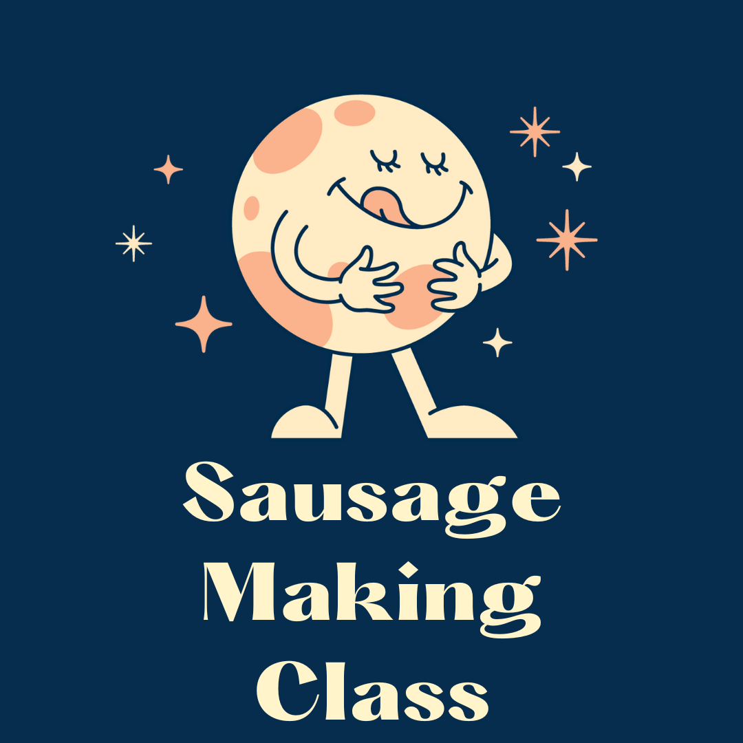 Sausage Making Class Saturday January 20th